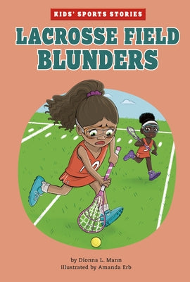 Lacrosse Field Blunders by Erb, Amanda