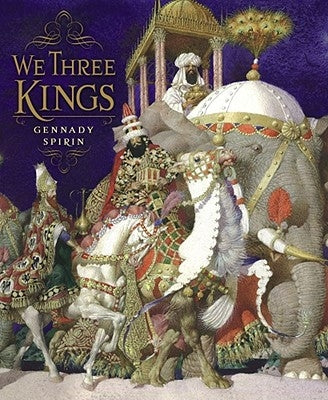 We Three Kings by Spirin, Gennady
