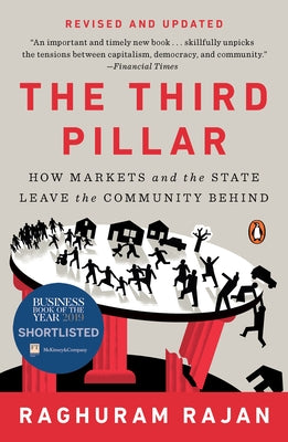 The Third Pillar: How Markets and the State Leave the Community Behind by Rajan, Raghuram