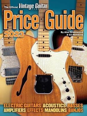 The Official Vintage Guitar Magazine Price Guide 2023 by Greenwood, Alan