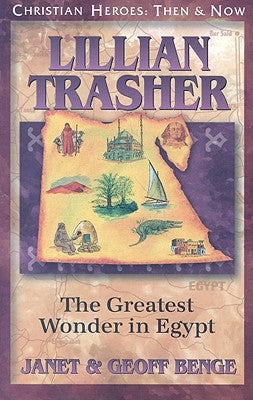 Lillian Trasher: The Greatest Wonder in Egypt by Benge, Janet
