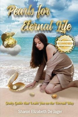 Pearls for Eternal Life: Study Guide that Leads You on the Eternal Way by de Jager, Sharon E.