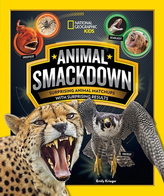 Animal Smackdown: Surprising Animal Matchups with Surprising Results by Krieger, Emily