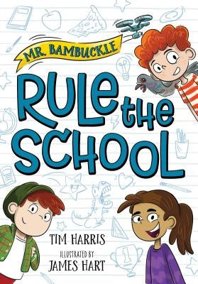 Mr. Bambuckle: Rule the School by Harris, Tim