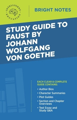 Study Guide to Faust by Johann Wolfgang von Goethe by Intelligent Education