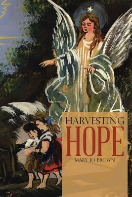 Harvesting Hope by Brown, Mary Jo