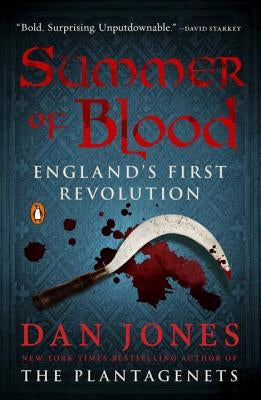 Summer of Blood: England's First Revolution by Jones, Dan