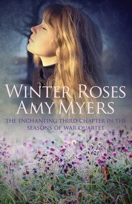 Winter Roses by Myers, Amy