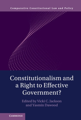 Constitutionalism and a Right to Effective Government? by Jackson, Vicki C.