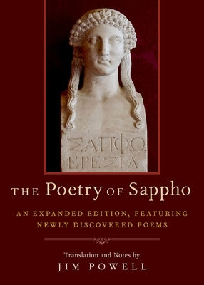 The Poetry of Sappho: An Expanded Edition, Featuring Newly Discovered Poems by Powell, Jim