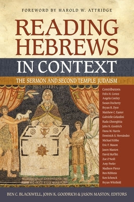 Reading Hebrews in Context: The Sermon and Second Temple Judaism by Blackwell, Ben C.