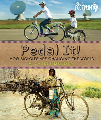 Pedal It!: How Bicycles Are Changing the World by Mulder, Michelle