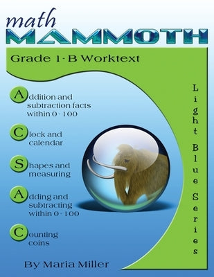 Math Mammoth Grade 1-B Worktext by Maria, Miller