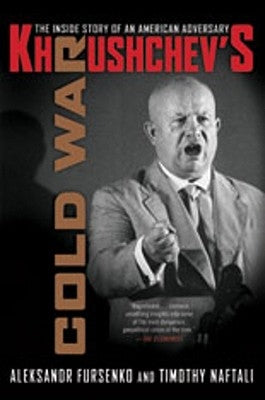 Khrushchev's Cold War: The Inside Story of an American Adversary by Fursenko, Aleksandr