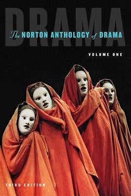 The Norton Anthology of Drama by Gainor, J. Ellen