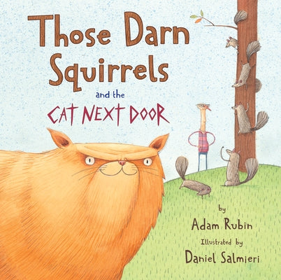 Those Darn Squirrels and the Cat Next Door by Rubin, Adam