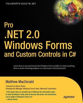 Pro .Net 2.0 Windows Forms and Custom Controls in C# by MacDonald, Matthew