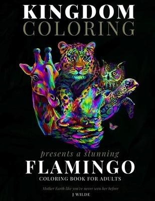 A Flamingo Coloring Book for Adults: A Stunning Collection of Flamingo Coloring Patterns: Perfect for Mindfulness During Self Isolation & Social Dista by Wilde, J.