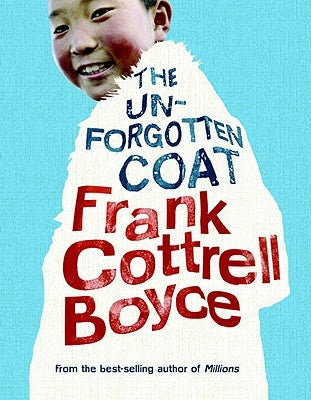 The Unforgotten Coat by Boyce, Frank Cottrell