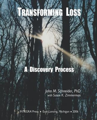 Transforming Loss: A Discovery Process by Zimmerman, Susan K.