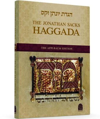 The Jonathan Sacks Haggada: The Applbaum Edition by Sacks, Jonathan