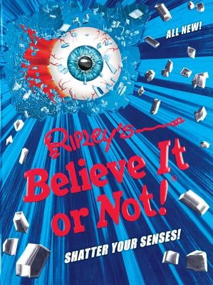 Ripley's Believe It or Not! Shatter Your Senses!: Volume 14 by Believe It or Not!, Ripley's