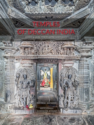 Temples of Deccan India: Hindu and Jain, 7th to 13th Centuries by Michell, George