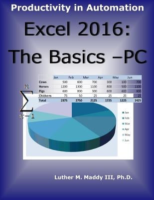 Excel 2016: The Basics - PC by Maddy III, Luther M.