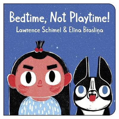 Bedtime, Not Playtime! by Schimel, Lawrence