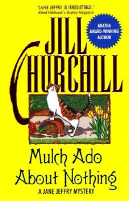 Mulch ADO about Nothing: A Jane Jeffry Mystery by Churchill, Jill