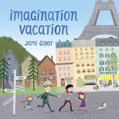 Imagination Vacation by Gigot, Jami