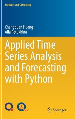Applied Time Series Analysis and Forecasting with Python by Huang, Changquan