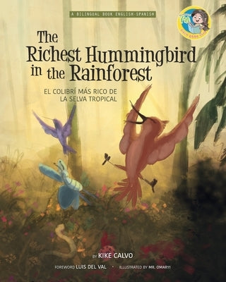 The Richest Hummingbird in the Rainforest. Bilingual English-Spanish.: Pili´s Book Club. The Adventures of Pili by Calvo, Kike