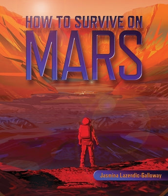 How to Survive on Mars by Lazendic-Galloway, Jasmina