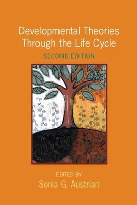 Developmental Theories Through the Life Cycle by Austrian, Sonia