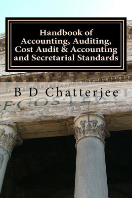 Handbook of Accounting, Auditing, Cost Audit & Accounting and Secretarial Standards by Chatterjee, B. D.