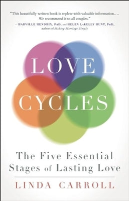 Love Cycles: The Five Essential Stages of Lasting Love by Carroll, Linda