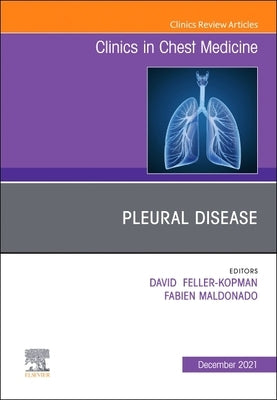 Pleural Disease, an Issue of Clinics in Chest Medicine: Volume 42-4 by Feller-Kopman, David