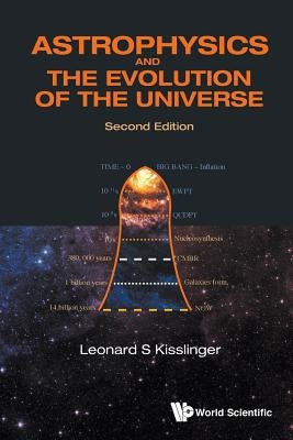 Astrophysics and the Evolution of the Universe (Second Edition) by Kisslinger, Leonard S.