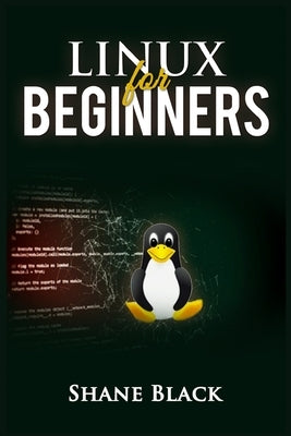 Linux for Beginners by Black, Shane