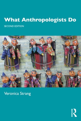 What Anthropologists Do by Strang, Veronica