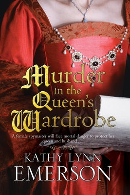 Murder in the Queen's Wardrobe by Emerson, Kathy Lynn