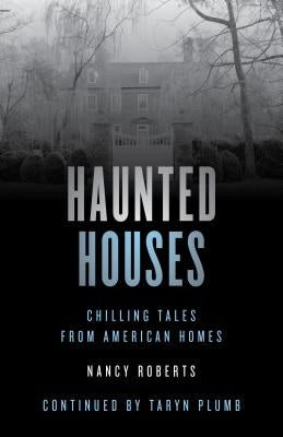 Haunted Houses: Chilling Tales From 26 American Homes, Fourth Edition by Roberts, Nancy