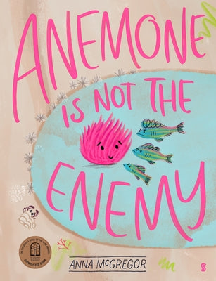 Anemone Is Not the Enemy by McGregor, Anna