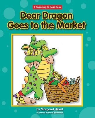 Dear Dragon Goes to the Market by Hillert, Margaret