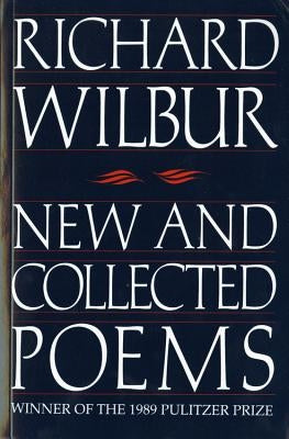 New and Collected Poems by Wilbur, Richard