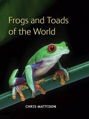 Frogs and Toads of the World by Mattison, Chris