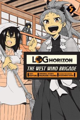 Log Horizon: The West Wind Brigade, Vol. 5 by Koyuki