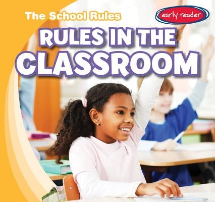 Rules in the Classroom by Bloom, Paul