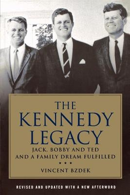 Kennedy Legacy by Bzdek, Vincent